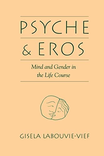 Stock image for Psyche and Eros: Mind and Gender in the Life Course for sale by Chiron Media