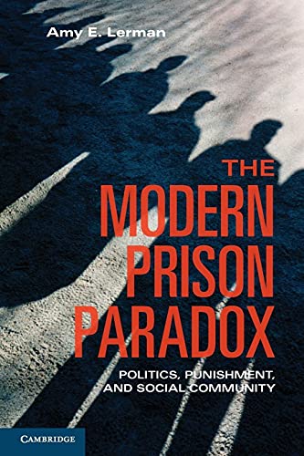 Beispielbild fr The Modern Prison Paradox: Politics, Punishment, and Social Community (Cambridge Reading) zum Verkauf von MusicMagpie