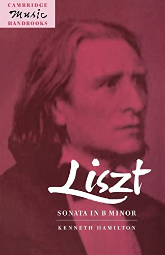 9780521469630: Liszt: Sonata in B Minor (Cambridge Music Handbooks)