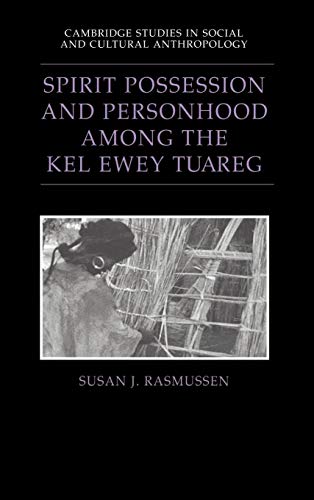 Imagen de archivo de Spirit Possession and Personhood among the Kel Ewey Tuareg (Cambridge Studies in Social and Cultural Anthropology, Series Number 94) a la venta por HPB-Red