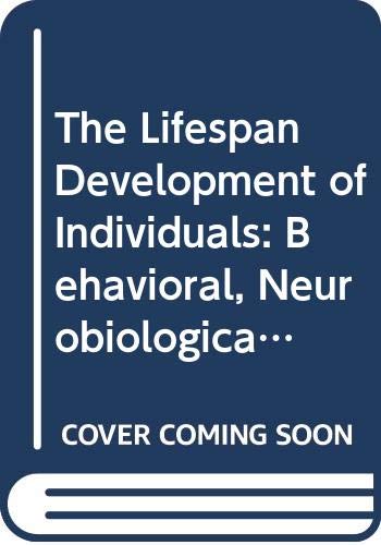 Beispielbild fr The Lifespan Development of Individuals : Behavioral, Neurobiological, and Psychosocial Perspectives: A Synthesis zum Verkauf von Better World Books