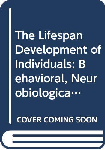 Stock image for The Lifespan Development of Individuals : Behavioral, Neurobiological, and Psychosocial Perspectives: A Synthesis for sale by Better World Books