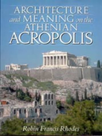 9780521470247: Architecture and Meaning on the Athenian Acropolis