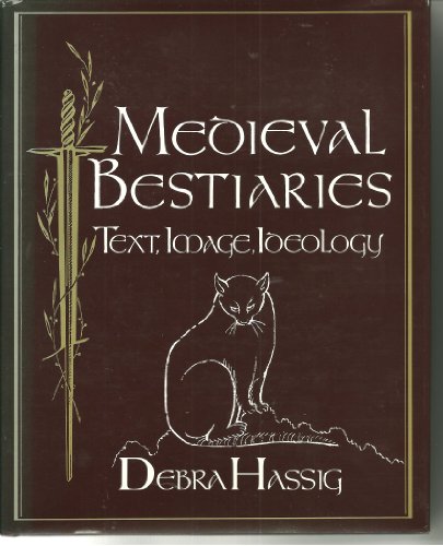 Medieval Bestiaries: Text, Image, Ideology (Res Monographs in Anthropology and Aesthetics)