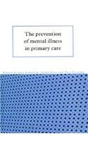 Beispielbild fr The Prevention of Mental Illness in Primary Care zum Verkauf von AwesomeBooks