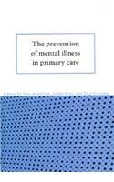 Imagen de archivo de The Prevention of Mental Illness in Primary Care a la venta por AwesomeBooks