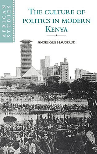 Stock image for The Culture of Politics in Modern Kenya (African Studies, Series Number 84) for sale by Midtown Scholar Bookstore