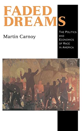 Stock image for Faded Dreams: The Politics and Economics of Race in America for sale by More Than Words