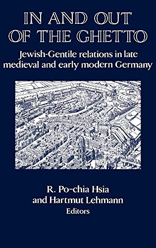 Stock image for In and out of the Ghetto: Jewish-Gentile Relations in Late Medieval and Early Modern Germany (Publications of the German Historical Institute) for sale by More Than Words