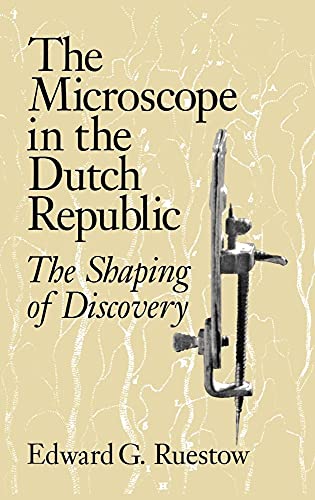 9780521470780: The Microscope in the Dutch Republic: The Shaping of Discovery