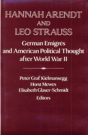 Stock image for Hannah Arendt and Leo Strauss: German migr s and American Political Thought after World War II (Publications of the German Historical Institute) for sale by HPB-Red