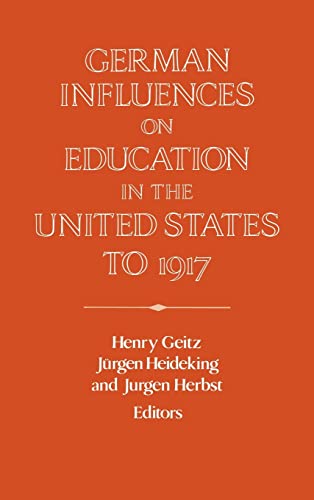 9780521470834: German Influences on Education in the United States to 1917 (Publications of the German Historical Institute)