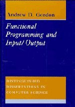 Imagen de archivo de Functional Programming and Input/Output (Distinguished Dissertations in Computer Science) a la venta por Biblioceros Books