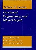 Functional Programming and Input/Output (Distinguished Dissertations in Computer Science).