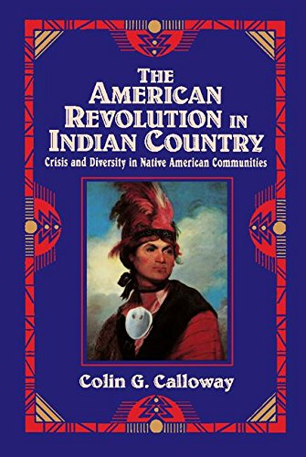 Beispielbild fr The American Revolution in Indian Country: Crisis and Diversity in Native American Communities (Studies in North American Indian History) zum Verkauf von SecondSale