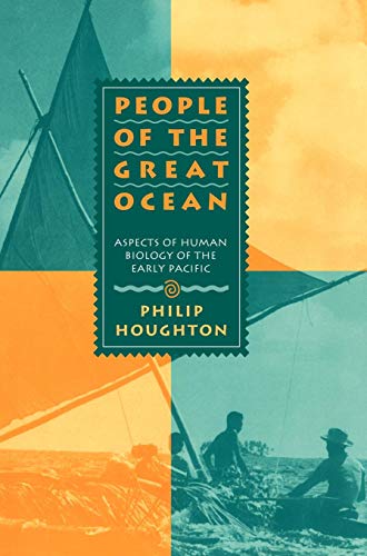 People of the Great Ocean: Aspects of Human Biology of the Early Pacific