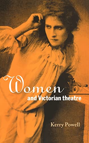 9780521471671: Women and Victorian Theatre