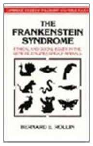 The Frankenstein Syndrome: Ethical and Social Issues in the Genetic Engineering of Animals (Cambr...
