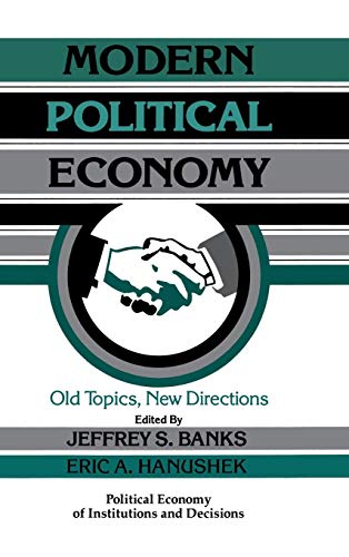 Stock image for Modern Political Economy: Old Topics, New Directions (Political Economy of Institutions and Decisions) for sale by Anybook.com