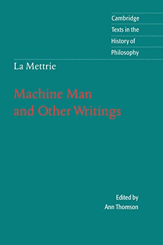 La Mettrie: Machine Man and Other Writings (Cambridge Texts in the History of Philosophy) - La Mettrie, Julien Offray de