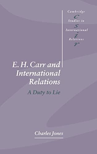 9780521472722: E. H. Carr and International Relations Hardback: A Duty to Lie: 61 (Cambridge Studies in International Relations, Series Number 61)