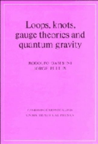 9780521473323: Loops, Knots, Gauge Theories and Quantum Gravity (Cambridge Monographs on Mathematical Physics)