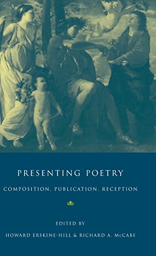 Presenting Poetry: Composition, Publication, Reception