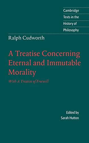 Stock image for A Treatise Concerning Eternal and Immutable Morality. With A Treatise of Freewill. Edited by Sarah Hutton. for sale by Ted Kottler, Bookseller