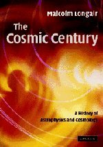 Beispielbild fr The Cosmic Century: A History of Astrophysics and Cosmology zum Verkauf von HPB-Red