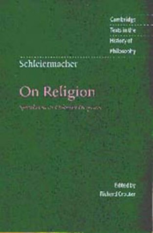 Imagen de archivo de Schleiermacher: On Religion: Speeches to its Cultured Despisers (Cambridge Texts in the History of Philosophy) a la venta por SecondSale