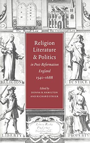 Stock image for Religion, Literature, and Politics in Post-Reformation England, 1540-1688 for sale by Windows Booksellers