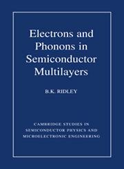 9780521474924: Electrons and Phonons in Semiconductor Multilayers (Cambridge Studies in Semiconductor Physics and Microelectronic Engineering, Series Number 5)