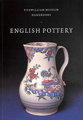 Imagen de archivo de English Pottery (Fitzwilliam Museum Handbooks) a la venta por WorldofBooks