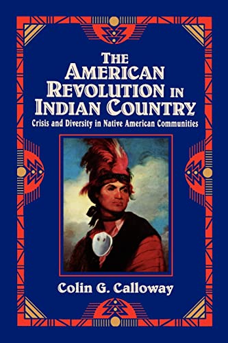 Beispielbild fr The American Revolution in Indian Country: Crisis and Diversity in Native American Communities (Studies in North American Indian History) zum Verkauf von ZBK Books