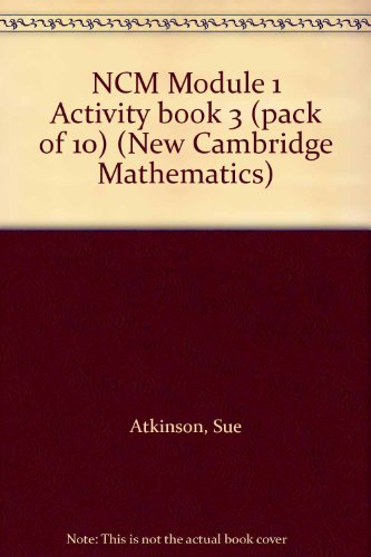 NCM Module 1 Activity book 3 (pack of 10) (New Cambridge Mathematics) (9780521475839) by Atkinson, Sue; Garrard, Wendy; Harrison, Sharon; McClure, Lynne