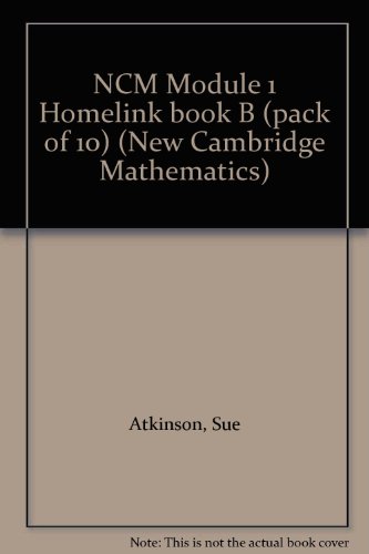 NCM Module 1 Homelink book B (pack of 10) (New Cambridge Mathematics) (9780521475884) by Atkinson, Sue; Garrard, Wendy; Harrison, Sharon; McClure, Lynne
