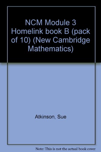 NCM Module 3 Homelink book B (pack of 10) (New Cambridge Mathematics) (9780521475976) by Atkinson, Sue; Harrison, Sharon; Rousham, Laurie