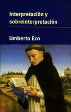 Interpretación y sobreinterpretación . - Eco, Umberto