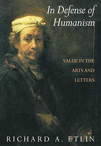 Imagen de archivo de In Defense of Humanism: Value in the Arts and Letters a la venta por SecondSale