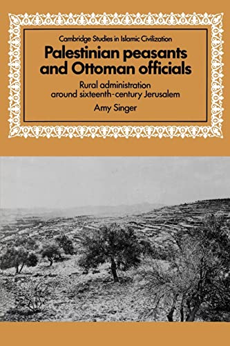 Stock image for Palestinian Peasants and Ottoman Officials Rural Administration around Sixteenth-Century Jerusalem for sale by Daedalus Books