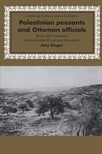 9780521476799: Palestinian Peasants and Ottoman Officials: Rural Administration Around Sixteenth-Century Jerusalem (Cambridge Studies in Islamic Civilization)