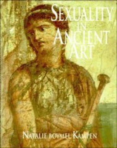 Imagen de archivo de Sexuality in Ancient Art (Cambridge Studies in New Art History and Criticism) a la venta por Books of the Smoky Mountains