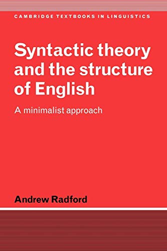 Beispielbild fr Syntactic Theory and the Structure of English: A Minimalist Approach (Cambridge Textbooks in Linguistics) zum Verkauf von Wonder Book