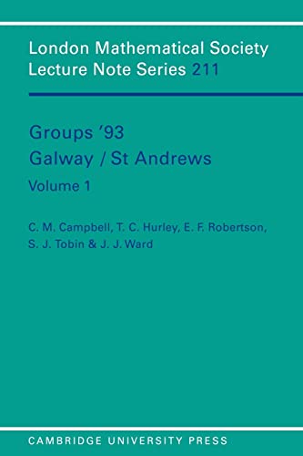 Stock image for Groups '93 Galway/St Andrews: Volume 1 (London Mathematical Society Lecture Note Series, Series Number 211) for sale by Lucky's Textbooks