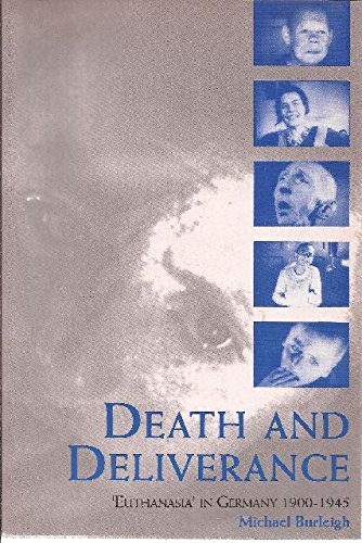 Stock image for Death and Deliverance: Euthanasia in Germany, c.1900 to 1945 for sale by Goodwill Books