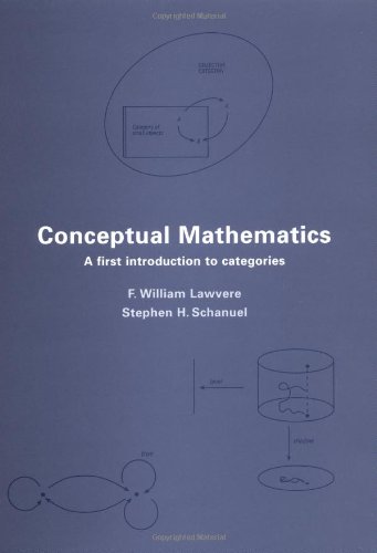 Conceptual Mathematics: A First Introduction to Categories - Lawvere, F. William; Schanuel, Stephen Hoel