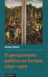 Imagen de archivo de EL PENSAMIENTO POLITICO EN EUROPA, 1250-1450 a la venta por KALAMO LIBROS, S.L.