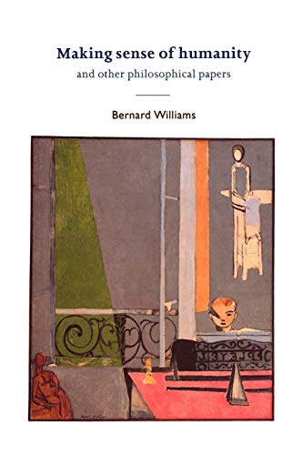 Making Sense of Humanity: And Other Philosophical Papers (9780521478687) by Williams, Bernard