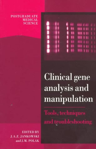 Stock image for Clinical Gene Analysis and Manipulation: Tools, Techniques and Troubleshooting (Postgraduate Medical Science) for sale by Zubal-Books, Since 1961