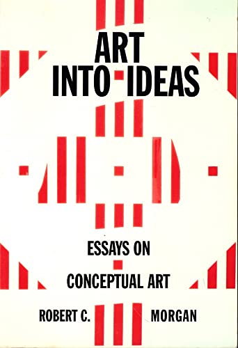 Art into Ideas: Essays on Conceptual Art (Contemporary Artists and their Critics)